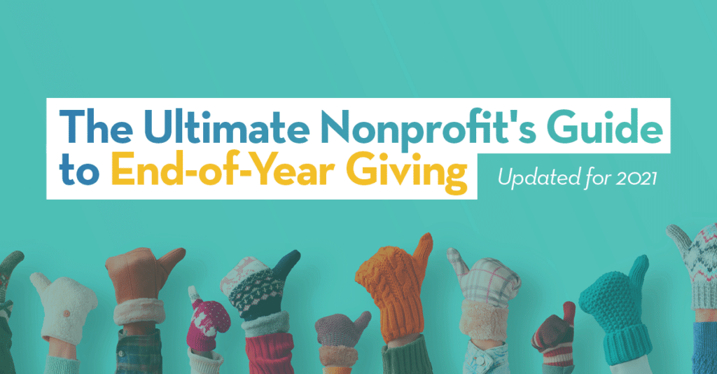 The Ultimate Nonprofit's Guide to End-of-Year Giving [Updated for 2021]