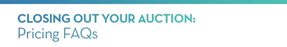 Closing Out Your Auction: Pricing FAQs