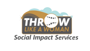 Throw Like a Woman, Social Impact Services