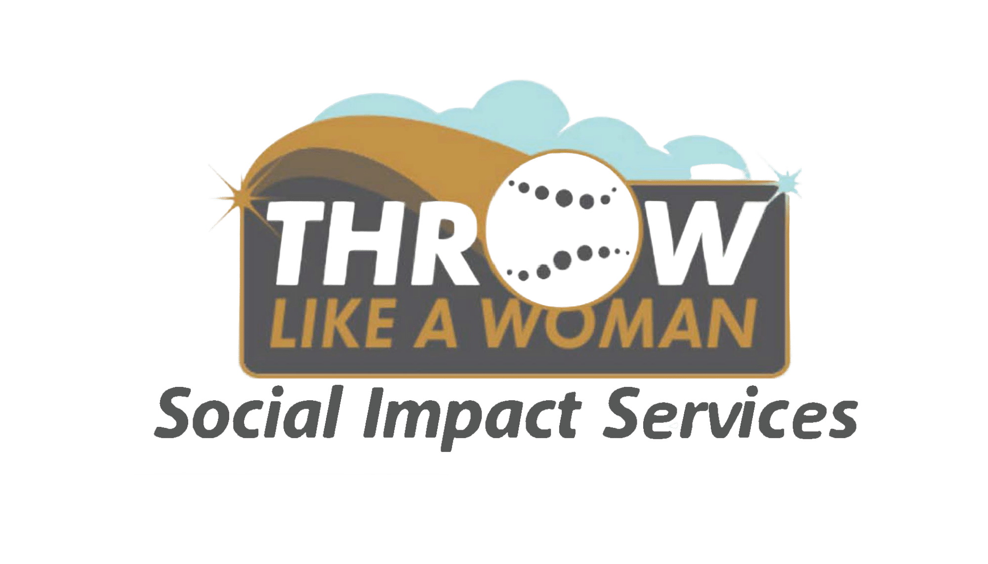 Throw Like a Woman, Social Impact Services