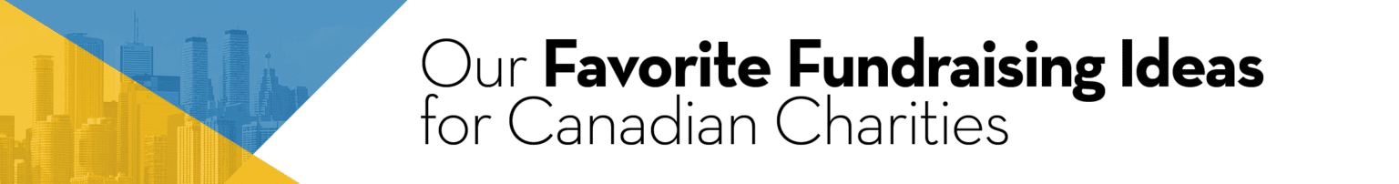 24 Top Canadian Fundraising Ideas For Nonprofits & Charities