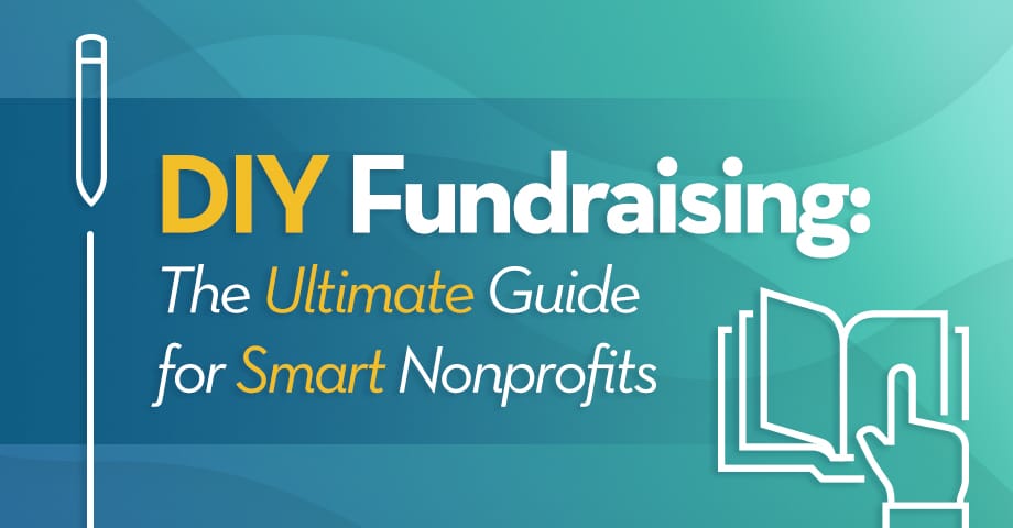 DIY Fundraising: The Ultimate Guide for Smart Nonprofits