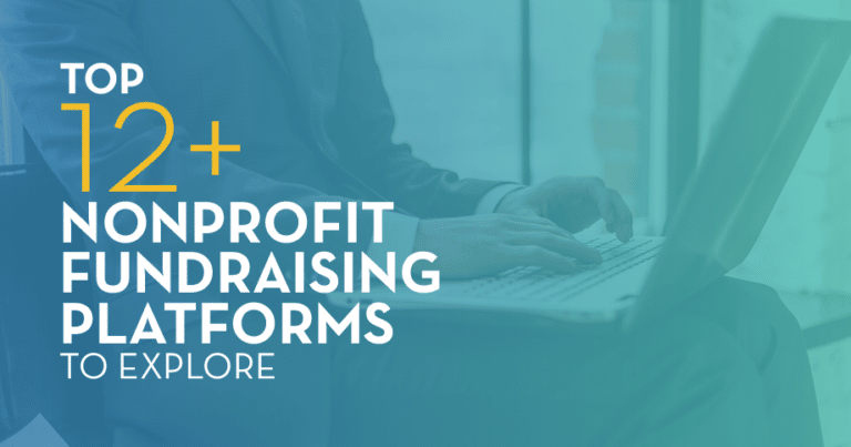 Top 12+ Nonprofit Fundraising Platforms To Explore