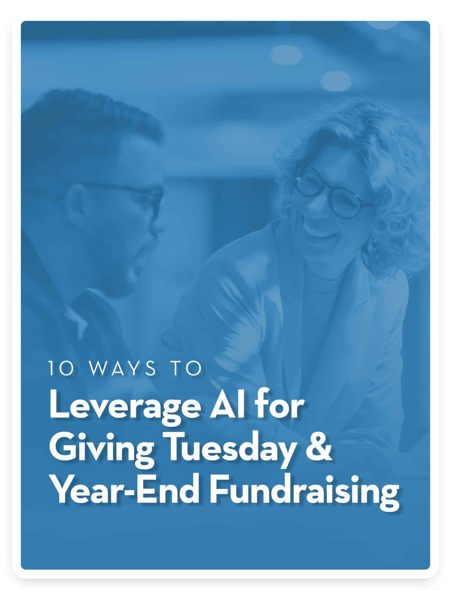 10 Ways to Leverage AI for Giving Tuesday and Year-End